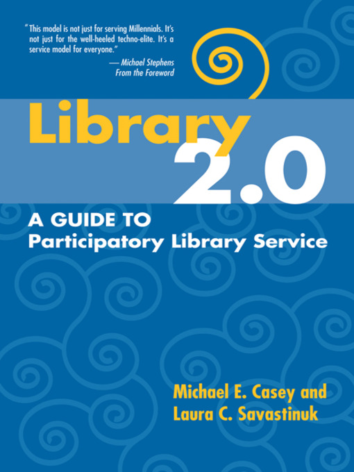 Title details for Library 2.0 by Michael E. Casey - Available